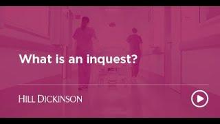 What is an inquest? | Hill Dickinson