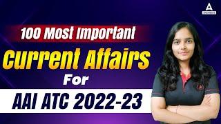 AAI ATC Preparation | AAI ATC Current Affairs 2022-23 | 100 Most Important Current Affairs