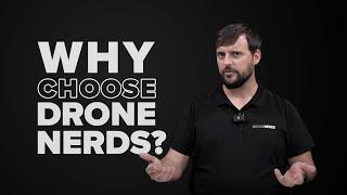 Why Choose Drone Nerds?