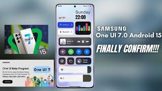 Samsung One UI 7.0 Android 15 - IT`S FINALLY CONFIRM!!!!