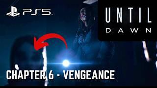 Until Dawn PS5 | Chapter 6: Vengeance (DEADLY TRAP!?!)