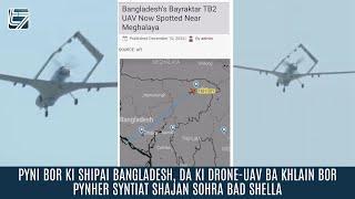 PYNI BOR KI SHIPAI BANGLADESH, DA KI DRONE-UAV BA KHLAIN BOR PYNHER SYNTIAT SHAJAN SOHRA & SHELLA