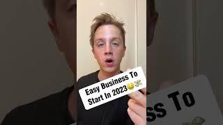 Easy Business To Start In 2023 