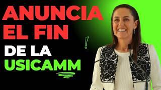 Claudia Sheibaum - Anuncia el FIN de la USICAMM, se acabo la USICAMM