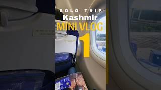 Delhi to Kashmir Solo Trip Mini Vlog 1