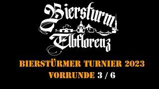 Bierstürmer Turnier 2023 - Vorrunde 3 / 6 ‼