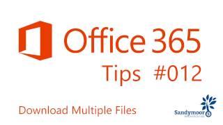 Office 365 Tips #12 Download Multiple Files