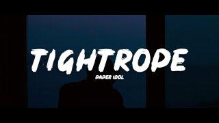 Paper Idol - Tightrope (Lyrics)