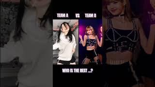 Team a Vs Team b Which One Is Best?#shorts #blackpink