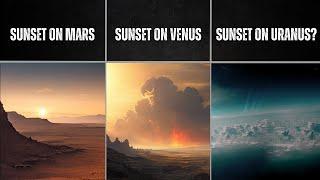 Sunsets On Other Planets and Moons!