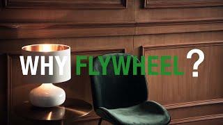 WHY Flywheel ?