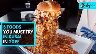 5 Crazy Dishes You Must Try In Dubai In 2019 | Curly Tales