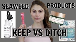 SEAWEED SKIN CARE PRODUCTS: KEEP VS DITCH| DR DRAY