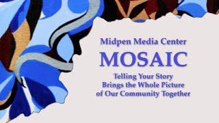 Highlights from Midpen Media Center Mosaic: A Celebration of 25 Years of Community Storytelling