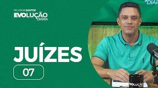 JUÍZES 7 | PR. VITOR SANTOS | EVOLUÇÃO DIÁRIA