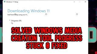 How to Fixed Progress Stuck Windows Media Creation Tool FIX(Easy)