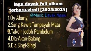 Kumpulan lagu dayak Full Album terbaru-2023 (Musik Dayak ngaju)