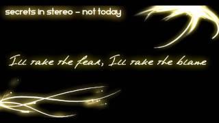 Secrets in Stereo - Not Today (HD) [Lyrics]