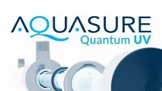 Aquasure Quantum Series UV Whole House Water Sterilizer System Product Introduction | How UVC Works