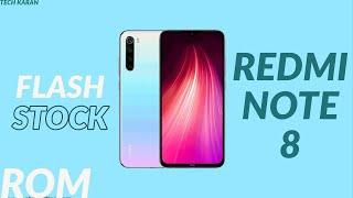 How to flash Stock ROM in Redmi Note 8? Any Xiaomi Device