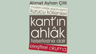 A. Ayhan Çitil İle Kant Pratik Aklın Eleştirisi Okumaları-1. Ders