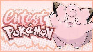 Top 5 Cutest Pokemon