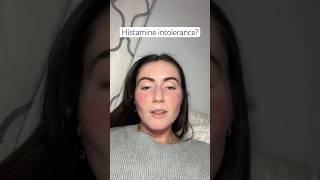 Histamine intolerance??