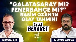 Galatasaray mı Fenerbahçe mi? Derbi için olay skor tahmini! | Rasim Ozan Kütahyalı & Ahmet Ercanlar
