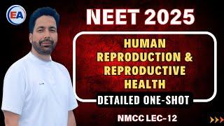 Human Reproduction & Reproductive Health || NMCC || NEET-2025 || ZOOLOGY ||  Lec-12 || Nisar Sir