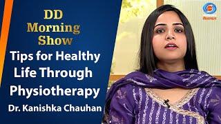 DD Morning Show | Tips for Healthy Life Through Physiotherapy | Dr. Kanishka Chauhan