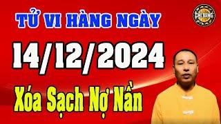 Tử Vi Ngày Mới 14/12/2024: Con Giáp Trúng Lớn, Xóa Sạch Nợ Nần, Thành Công Không Ngờ!