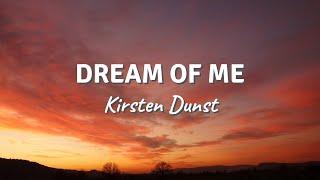 DREAM OF ME by Kirsten Dunst (Lyric Video)