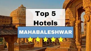 Top 5 Recommended Hotels In Mahabaleshwar | Best Hotels In Mahabaleshwar