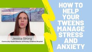 How to Help Your Tweens Manage Stress and Anxiety