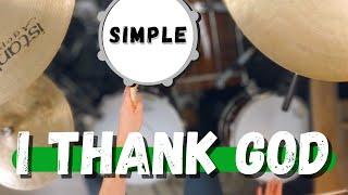 Simple Drums for I Thank God by Maverick City & UPPERROOM