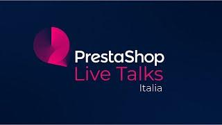 PrestaShop Live Talks Italia - Tech Update - Marzo 2022