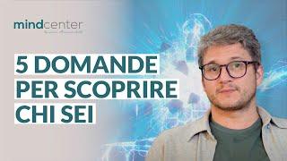 Imparare a conoscere se stessi: 5 domande per scoprire chi sei