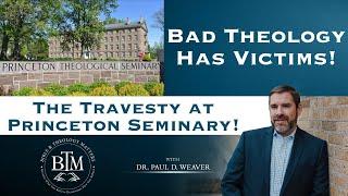 The Travesty at Princeton Theological Seminary