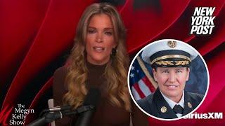 Megyn Kelly accuses LAFD Chief Kristin Crowley ahead of fire prevention as CA wildfires rage