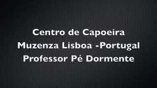 Centro de Capoeira Muzenza Lisboa Portugal - Professor Pé Dormente
