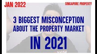3 BIGGEST MISCONCEPTION ABOUT THE PROPERTY MARKET IN 2021 / Singapore Property