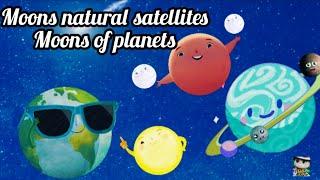 Moons,Natural satellites,what are Moons,what is Satellite,Why moons are natural satellites,@klt