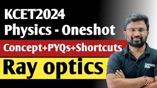 Ray optics oneshot | All Concepts + PYQs and Shortcut and Tricks | KCET 2024
