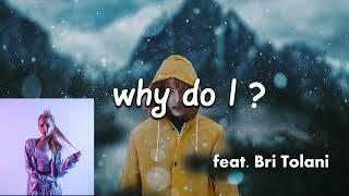 WHY DO I? - Unknown Brain (feat. Bri Tolani) | Hollywood Lyrics #71