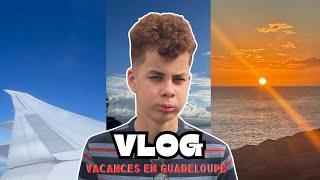 [ VLOG ] VACANCES EN GUADELOUPE 