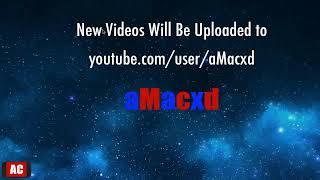 New Videos Will Be Uploaded to aMacxd's Channel
