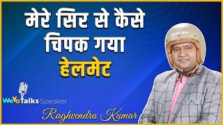 Helmet Man Of India | Raghvendra | WeYo Talks Speaker |