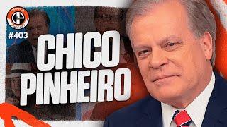 CHARLA #403 - Chico Pinheiro (Jornalista)