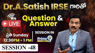 Dr.A.Satish IRSE గారితో Question & Answer | Session -48 | Prime9 Education