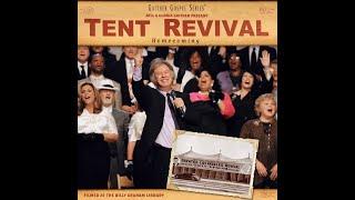 Tent Revival Homecoming - Gaither Homecoming Series   2011